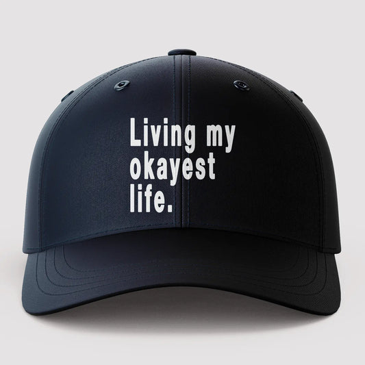 Living My Okayest Life Navy Baseball Cap